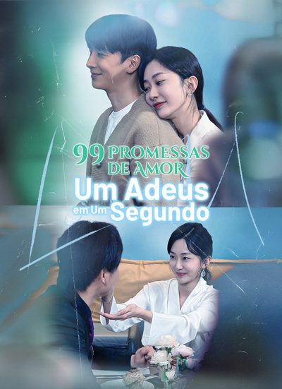 99 Promessas de Um Amor, Um Adeus em Um Segundo