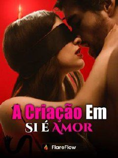 A Criação em Si É Amor