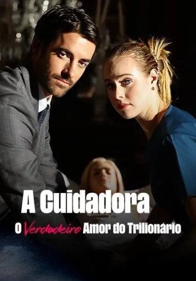 A Cuidadora: o Verdadeiro Amor do Trilionário