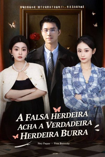 A Falsa Herdeira Acha a Verdadeira Herdeira Burra