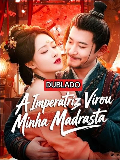 A Imperatriz Virou Minha Madrasta