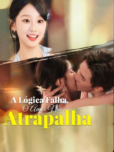 A Lógica Falha, o Amor Não Atrapalha