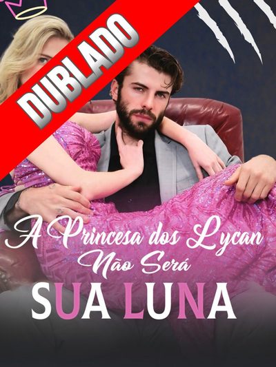 A Princesa dos Lycan Não Será Sua Luna♥️