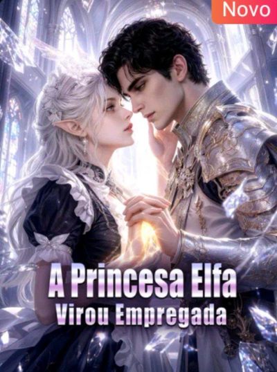 A Princesa Elfa Virou Empregada