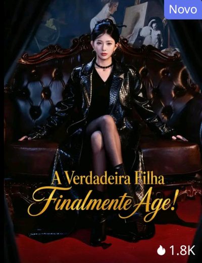 A Verdadeira Filha Finalmente Age!