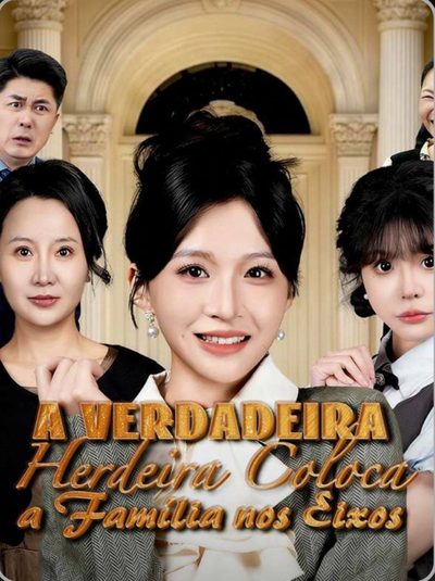 A Verdadeira Herdeira Coloca a Família nos Eixos