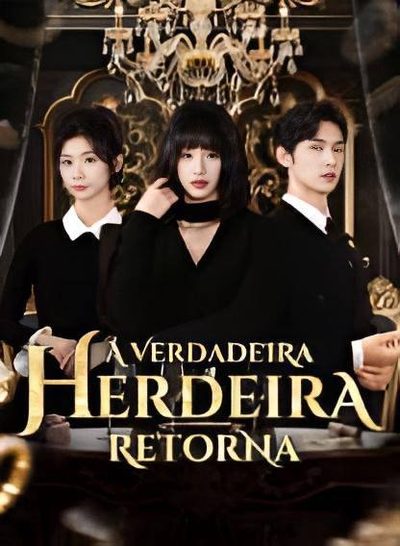 A Verdadeira Herdeira Retorna