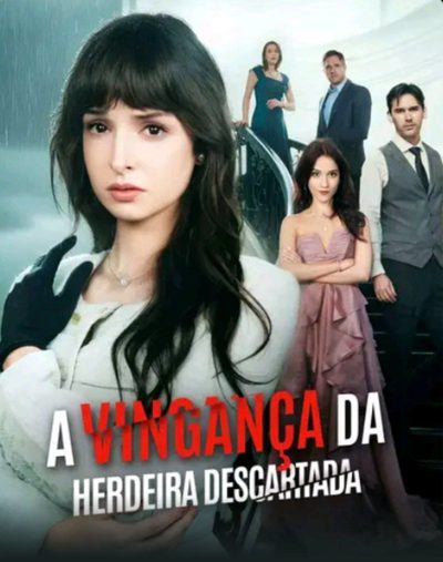 A Vingança da Herdeira Descartada🌟