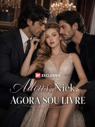 Adeus Nick Agora Sou Livre