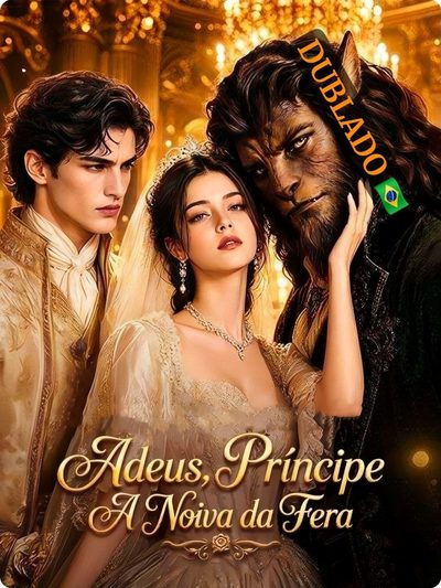 Adeus, Príncipe a Noiva da Fera -