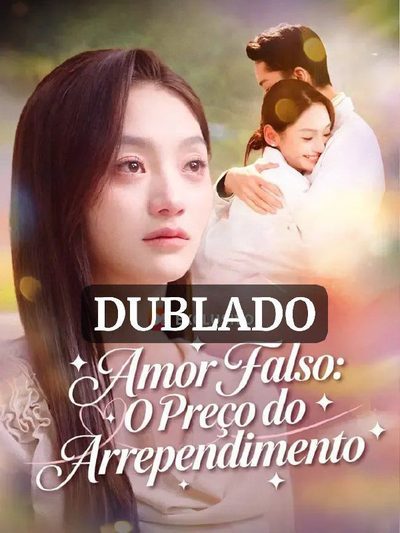 Amor Falso: o Preço do Arrependimento