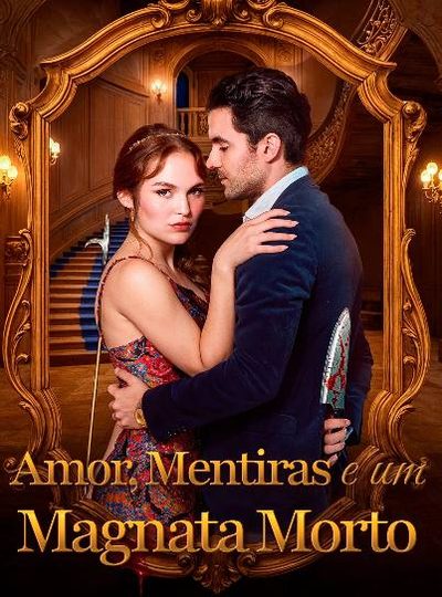 Amor Mentiras e Um Magnata Morto