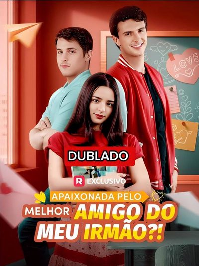 Apaixonada Pelo Melhor Amigo do Meu Irmão?!👍