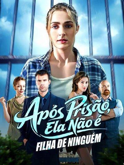 Após Prisão, Ela Não É Filha de Ninguém