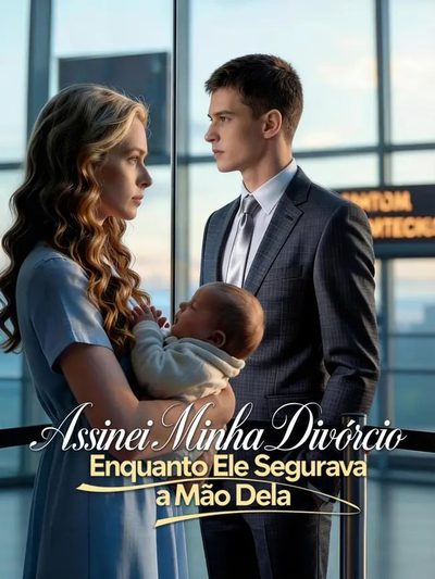 Assinei Meu Divorcio Enquanto Ele Segurava a Mão Dela