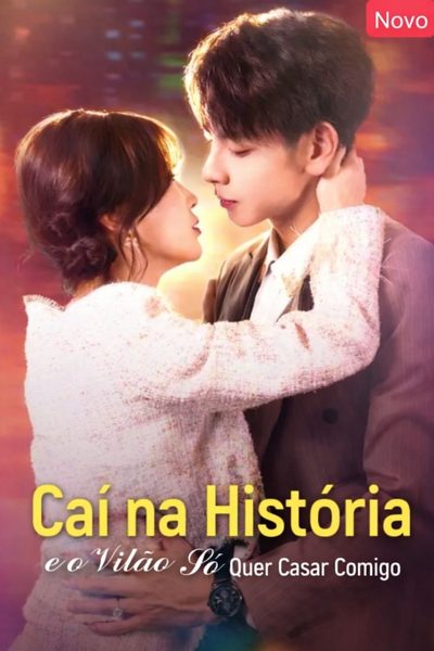 Caí na História e o Vilão Só Quer Casar Comigo - Legendado Gv