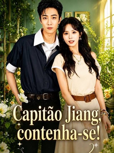Capitão Jiang,contenha-se! - Captain Jiang, Don't Be Too Wild