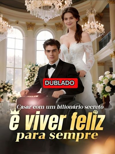 Casar com Um Bilionário Secreto É Viver Feliz para Sempre