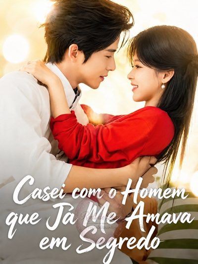 Casei com o Homem que Já Me Amava em Segredo