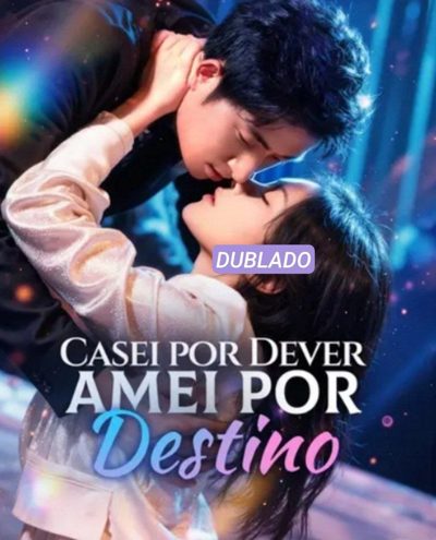 Casei por Dever Amei por Destino