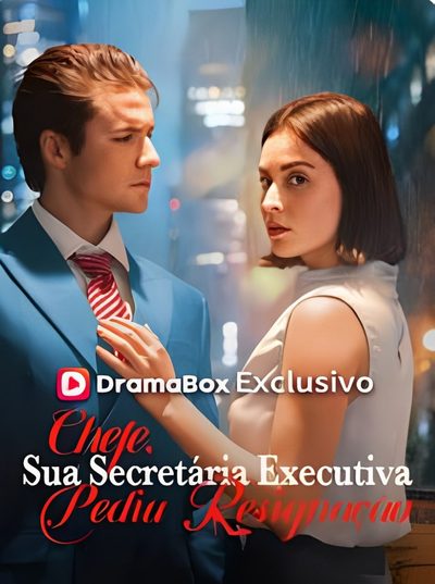 Chefe, Sua Secretária Executiva Pediu Resignação