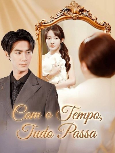 Com o Tempo, Tudo Passa 8739