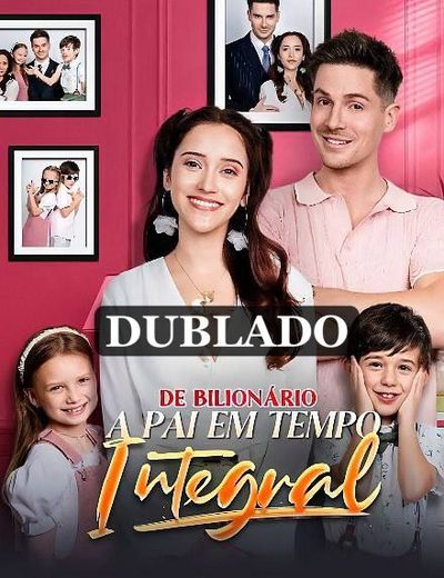 De Bilionário a Pai em Tempo Integral