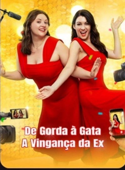 De Gorda Á Gata a Vingança da Ex