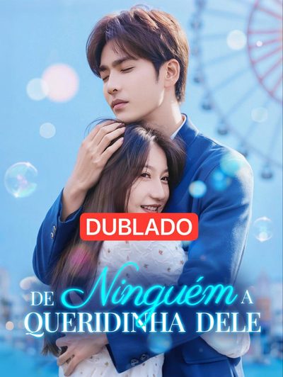 De Ninguém a Queridinha Dele