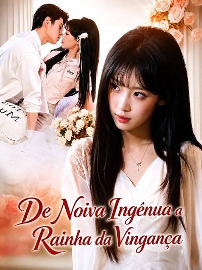 De Noiva Ingênua a Rainha da Vingança