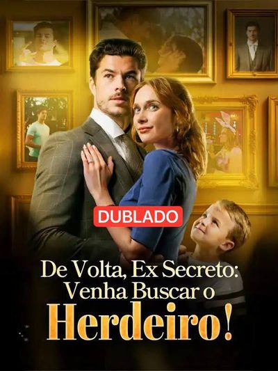 De Volta, Ex Secreto: Venha Buscar o Herdeiro!