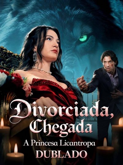 Divorciada, Chegada a Princesa Licantropa