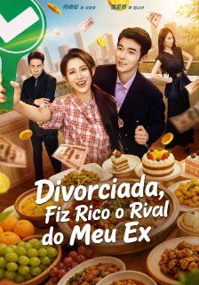 Divorciada Fiz Rico o Rival do Meu Ex
