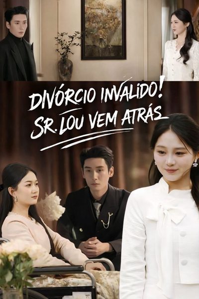 Divórcio Inválido! o Senhor Lou Vem Atrás