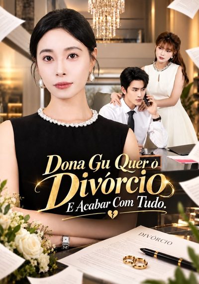Dona Gu Quer o Divórcio e Acabar com Tudo