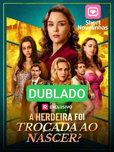 Dublado ] a Herdeira Foi Trocada ao Nascer?