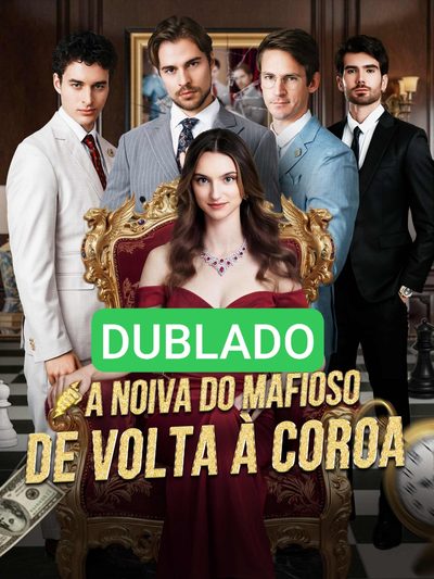 Dublado ] a Noiva do Mafioso: de Volta à Coroa