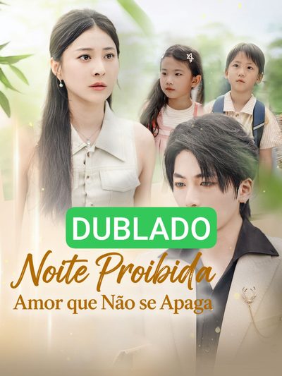 Dublado ] Noite Proibida: Amor que Não Se Apaga
