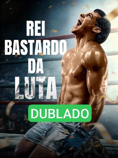 Dublado ] Rei Bastardo da Luta