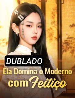 Ela Domina o Moderno com Feitiço