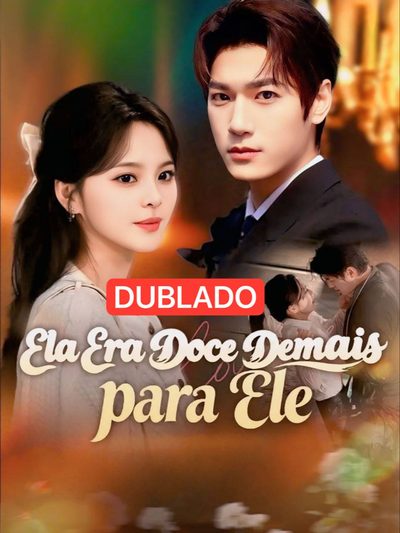 Ela Era Doce Demais para Ele
