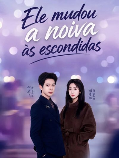 Ele Mudou a Noiva às Escondidas
