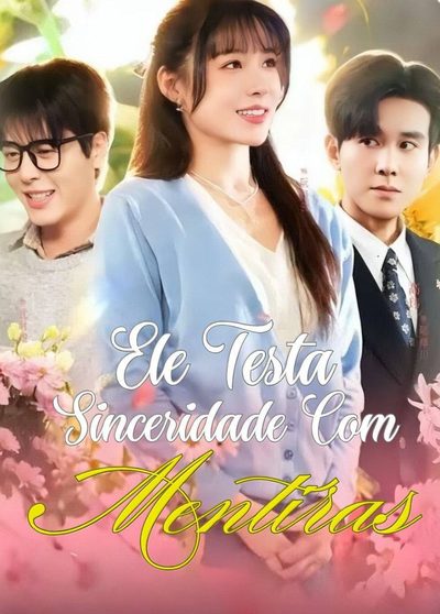 Ele Testa Sinceridade com Mentiras Ele Testou o Amor com Mentiras