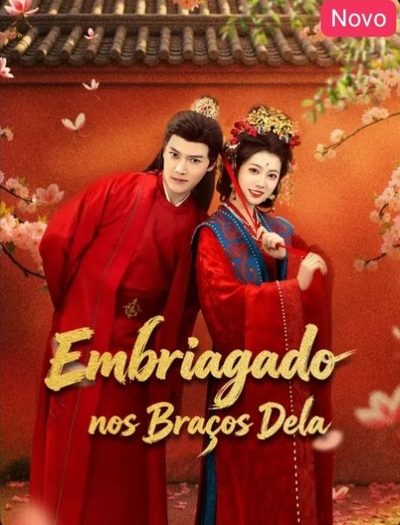 Embriagado nos Braços Dela