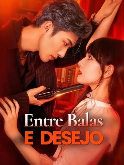 Entre Balas e Desejos