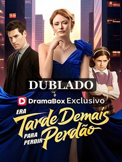 Era Tarde Demais para Pedir Perdão