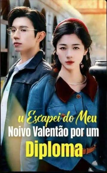 Escapei do Meu Noivo Valentão por Um Diploma