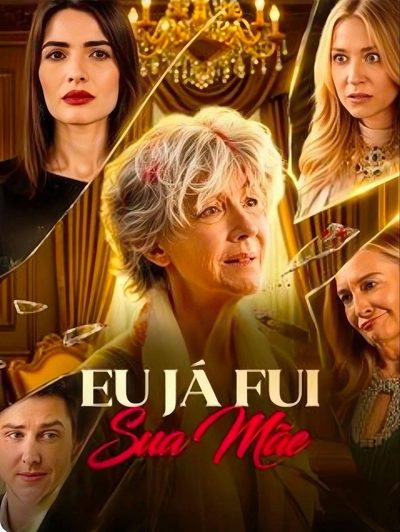 Eu Já Fui Sua Mãe