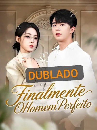 Finalmente o Homem Perfeito