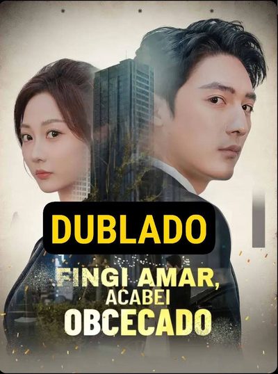 Fingi Amar, Acabei Obcecado